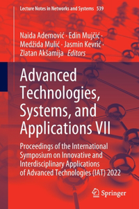 Advanced Technologies, Systems, and Applications VII