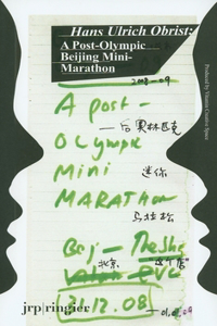 Hans Ulrich Obrist: Battery City: A Post-Olympic Beijing Mini-Marathon