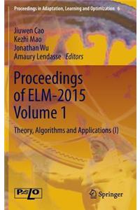 Proceedings of ELM-2015 Volume 1