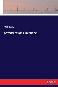 Adventures of a Fair Rebel