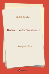 Rotwein oder Weißwein