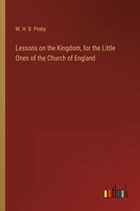 Lessons on the Kingdom, for the Little Ones of the Church of England