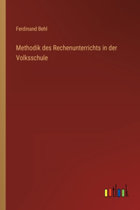 Methodik des Rechenunterrichts in der Volksschule