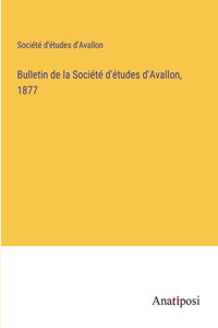 Bulletin de la Société d'études d'Avallon, 1877