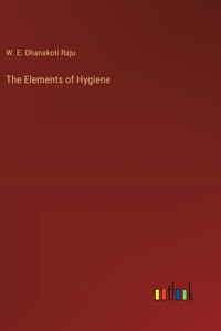 The Elements of Hygiene
