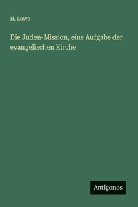 Die Juden-Mission, eine Aufgabe der evangelischen Kirche