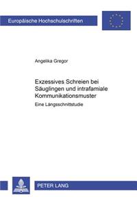 Exzessives Schreien Bei Saeuglingen Und Intrafamiliale Kommunikationsmuster