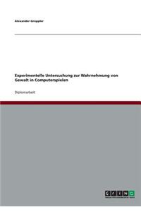 Experimentelle Untersuchung zur Wahrnehmung von Gewalt in Computerspielen