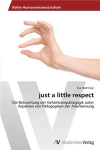 just a little respect