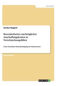 Besonderheiten nachträglicher Anschaffungskosten in Verschmelzungsfällen