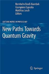 New Paths Towards Quantum Gravity
