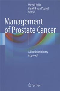 Management of Prostate Cancer: A Multidisciplinary Approach