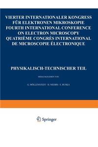 IV. Internationaler Kongreß Für Elektronenmikroskopie / Ivth International Congress on Electron Microscopy / Ive Congres International de Microscopie Electronique. Berlin, 10.-17. September 1958