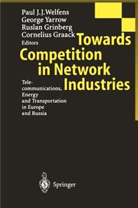 Towards Competition in Network Industries