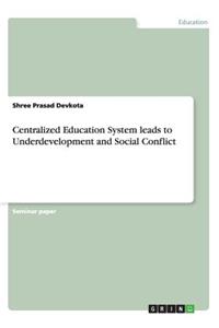 Centralized Education System leads to Underdevelopment and Social Conflict