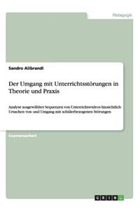 Der Umgang mit Unterrichtsstörungen in Theorie und Praxis