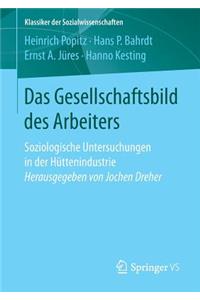 Das Gesellschaftsbild Des Arbeiters