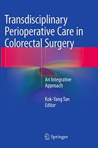 Transdisciplinary Perioperative Care in Colorectal Surgery