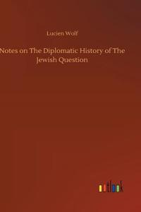 Notes on The Diplomatic History of The Jewish Question
