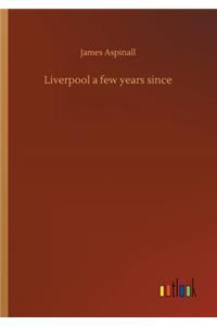 Liverpool a few years since