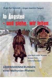 In Ängsten - und siehe, wir leben