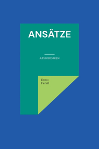 Ansätze: Aphorismen