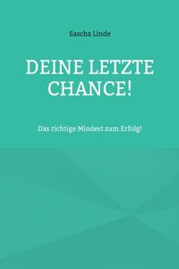 Deine letzte Chance