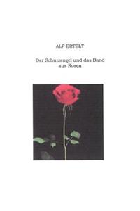 Schutzengel und das Band aus Rosen