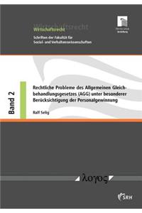 Rechtliche Probleme Des Allgemeinen Gleichbehandlungsgesetzes (Agg) Unter Besonderer Berucksichtigung Der Personalgewinnung