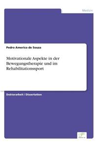 Motivationale Aspekte in der Bewegungstherapie und im Rehabilitationssport