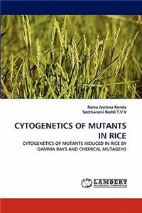 Cytogenetics of Mutants in Rice