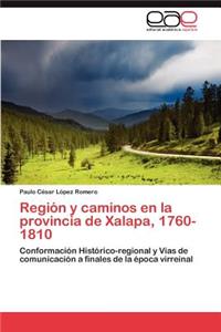 Región y caminos en la provincia de Xalapa, 1760-1810