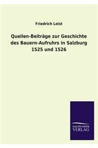 Quellen-Beitrage Zur Geschichte Des Bauern-Aufruhrs in Salzburg 1525 Und 1526