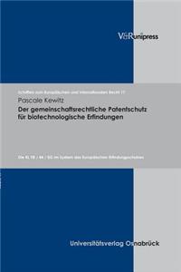Der Gemeinschaftsrechtliche Patentschutz Fur Biotechnologische Erfindungen