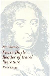 Pierre Bayle. Reader of Travel Literature