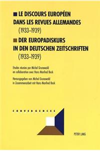 Le Discours Européen Dans Les Revues Allemandes (1933-1939)- Der Europadiskurs in Den Deutschen Zeitschriften (1933-1939)