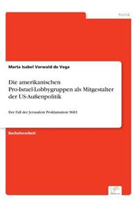 amerikanischen Pro-Israel-Lobbygruppen als Mitgestalter der US-Außenpolitik