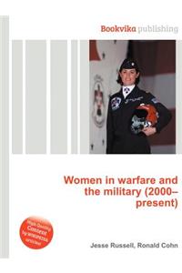 Women in Warfare and the Military (2000-Present)