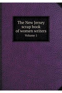 The New Jersey Scrap Book of Women Writers Volume 1