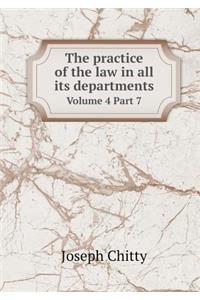 The Practice of the Law in All Its Departments Volume 4 Part 7