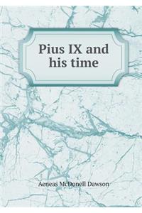 Pius IX and His Time