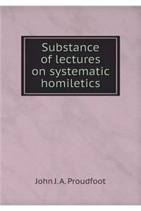 Substance of lectures on systematic homiletics