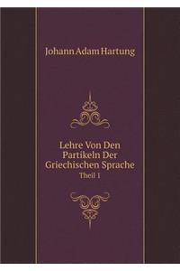 Lehre Von Den Partikeln Der Griechischen Sprache Theil 1
