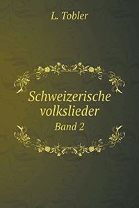 Schweizerische Volkslieder Band 2