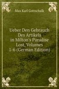 Ueber Den Gebrauch Des Artikels in Milton's Paradise Lost, Volumes 1-6 (German Edition)