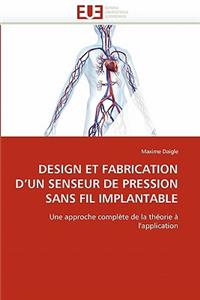 Design Et Fabrication d''un Senseur de Pression Sans Fil Implantable