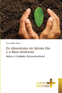 Os Adventistas do Sétimo Dia e o Meio Ambiente