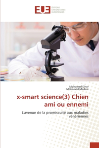 x-smart science(3) Chien ami ou ennemi