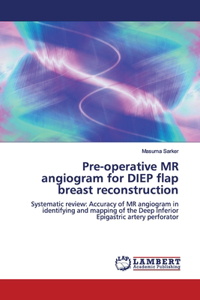 Pre-operative MR angiogram for DIEP flap breast reconstruction
