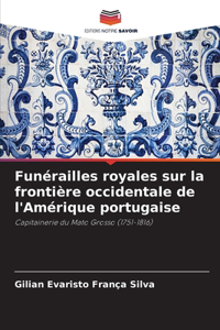 Funérailles royales sur la frontière occidentale de l'Amérique portugaise